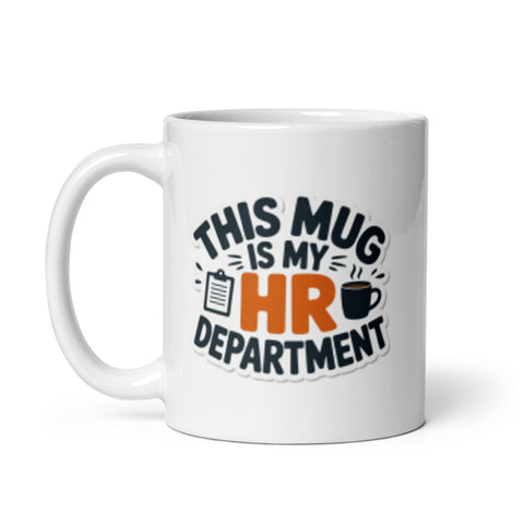 This Mug is My HR Department - Funny work coffee mug